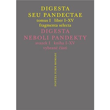 

Digesta seu Pandectae. Justiniánská Digesta, Tomus I, Fragmenta Selecta