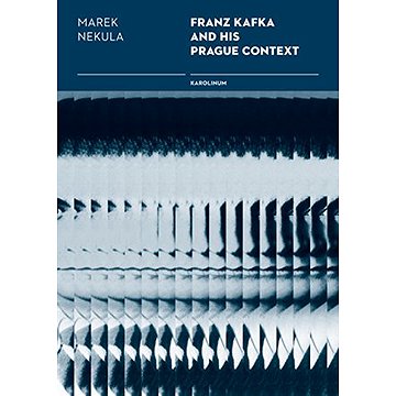 

Franz Kafka and his Prague Contexts