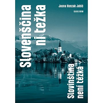 

Slovenščina ni težka. Slovinština není těžká