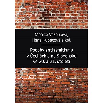 

Podoby antisemitismu v Čechách a na Slovensku v 20. a 21. století