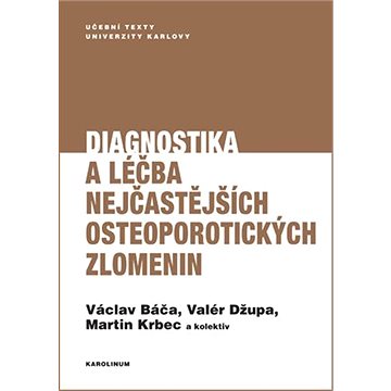 

Diagnostika a léčba nejčastějších osteoporotických zlomenin