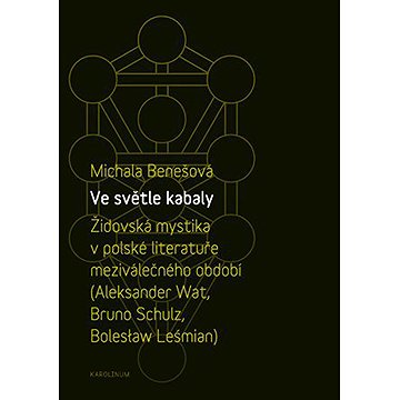 

Ve světle kabaly: Židovská mystika v polské literatuře meziválečného období