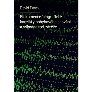 

Elektroencefalografické koreláty pohybového chování a výkonnostní zátěže