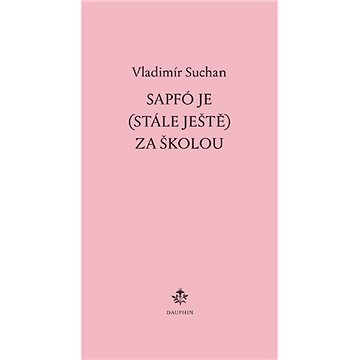 

Sapfó je (stále ještě) za školou