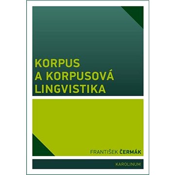 

Korpus a korpusová lingvistika