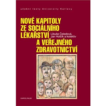 

Nové kapitoly ze sociálního lékařství a veřejného zdravotnictví
