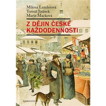 

Z dějin české každodennosti