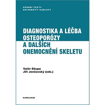

Diagnostika a léčba osteoporózy a dalších onemocnění skeletu