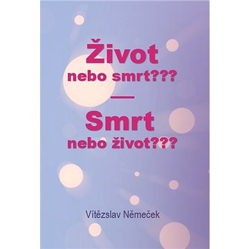 

Život nebo smrt Smrt nebo život