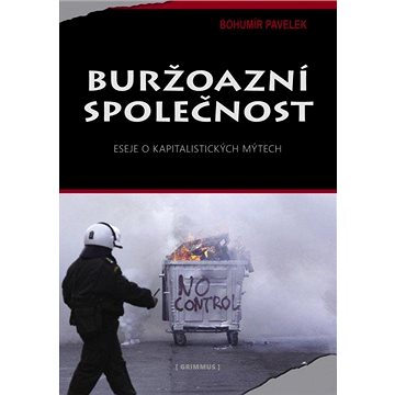

Buržoazní společnost. Eseje o kapitalistických mýtech.