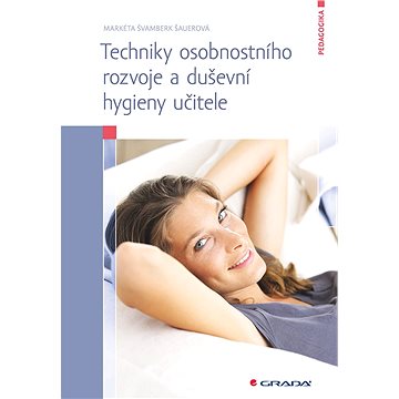 

Techniky osobnostního rozvoje a duševní hygieny učitele