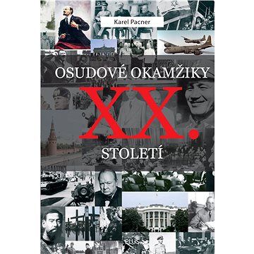 

Osudové okamžiky XX. století