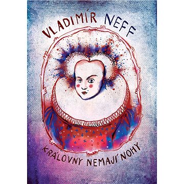 

Královny nemají nohy