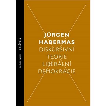 

Diskursivní teorie liberální demokracie