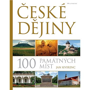 

České dějiny – 100 památných míst