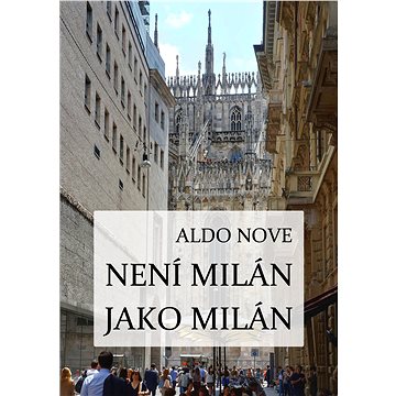 

Není Milán jako Milán