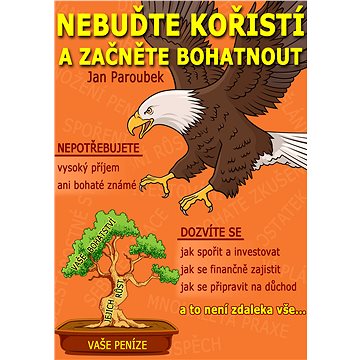 

Nebuďte kořistí a začněte bohatnout