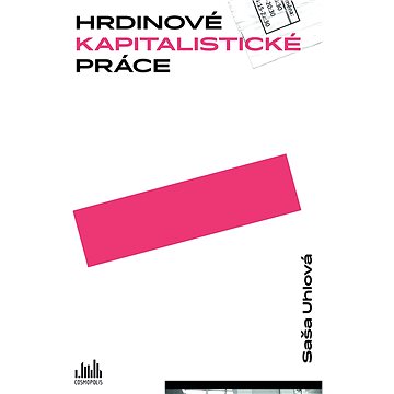 

Hrdinové kapitalistické práce