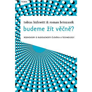 

Budeme žít věčně