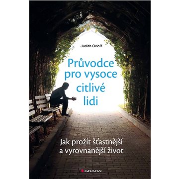 

Průvodce pro vysoce citlivé lidi