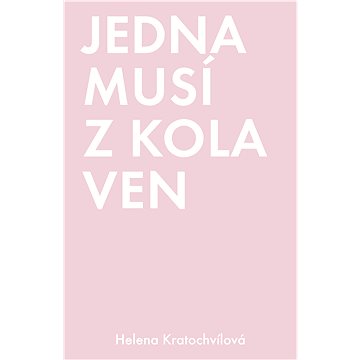 

Jedna musí z kola ven