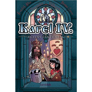 

Karel IV. - slavný český král