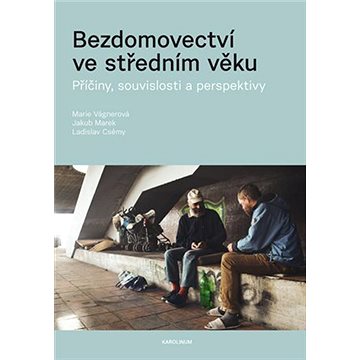 

Bezdomovectví ve středním věku