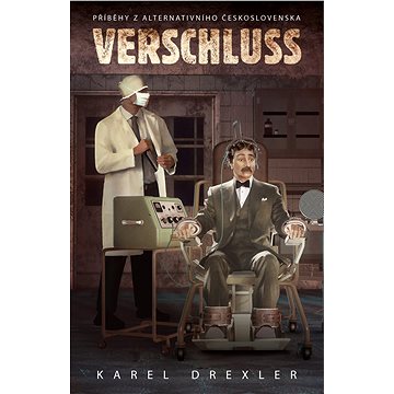 

Verschluss: Příběhy z alternativního Československa