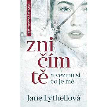 

Zničím tě a vezmu si, co je mé