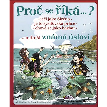 

Proč se říká…  Ječí jako Siréna… a další známá úsloví