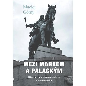 

Mezi Marxem a Palackým