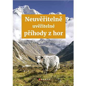 

Neuvěřitelně uvěřitelné příhody z hor