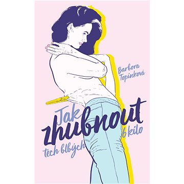 

Jak zhubnout těch blbých 6 kilo