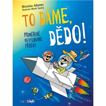 

To dáme, dědo!