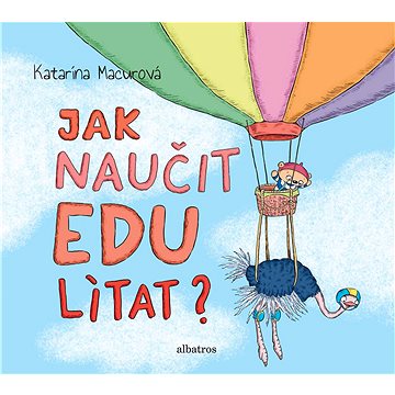 

Jak naučit Edu lítat