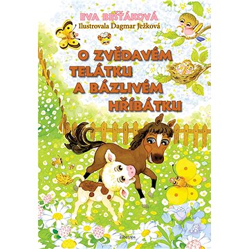 

O zvědavém telátku a bázlivém hříbátku