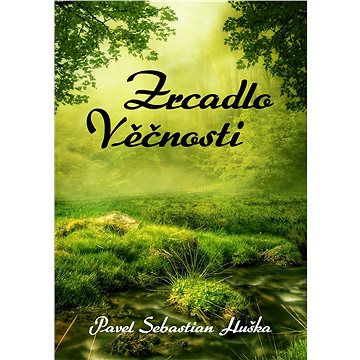 

Zrcadlo Věčnosti