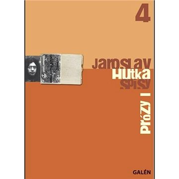 

Prózy I – Spisy Jaroslava Hutky, sv. 4