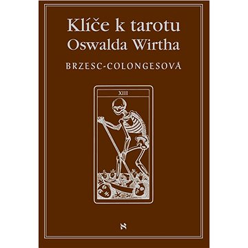 

Klíče k tarotu Oswalda Wirtha