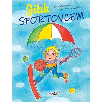

Jitík sportovcem