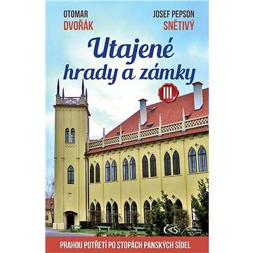

Utajené hrady a zámky III.