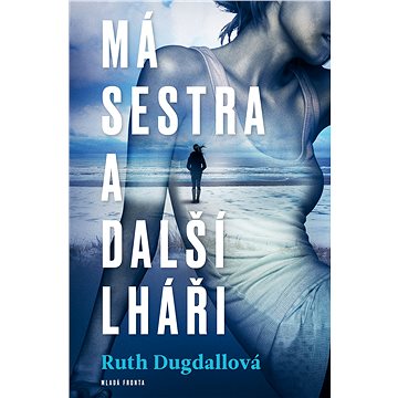 

Má sestra a ostatní lháři