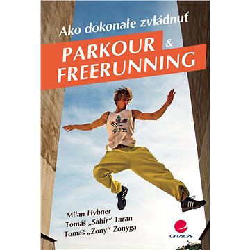 

Ako dokonale zvládnuť parkour a freerunning
