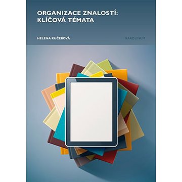

Organizace znalostí: klíčová témata