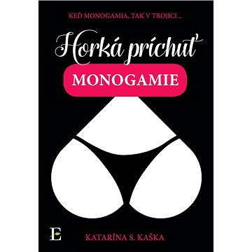 

Horká príchuť monogamie