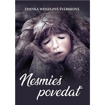 

Nesmieš povedať