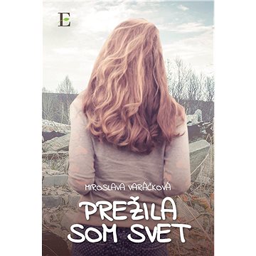 

Prežila som svet