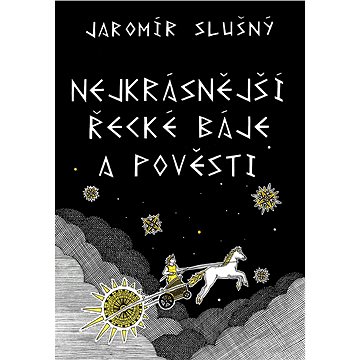 

Nejkrásnější řecké báje a pověsti