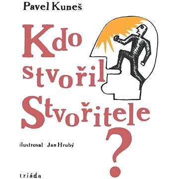 

Kdo stvořil Stvořitele