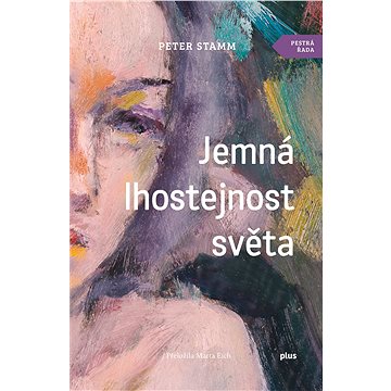 

Jemná lhostejnost světa